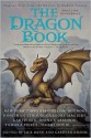 The Dragon Book: Magical Tales from the Masters of Modern Fantasy - Gardner R. Dozois, Jack Dann, Peter S. Beagle, Sam Sykes