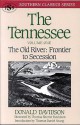 The Tennessee: The Old River: Frontier to Secession (Southern Classics Series) - Donald Davidson, Thomas Daniel Young, David Davidson, Theresa Sherrer Davidson