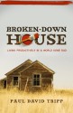 Broken-Down House - Paul David Tripp, Kevin Meath