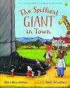 The Spiffiest Giant in Town - Julia Donaldson, Axel Scheffler