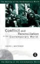 Conflict and Reconciliation in the Contemporary World - David J. Whittaker