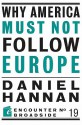 Why America Must Not Follow Europe - Daniel Hannan