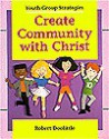 Create Community with Christ - Robert Doolittle, Robert P. Stamschror, Carolyn St George