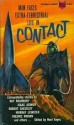 Contact - Ray Bradbury, Isaac Asimov, Howard Koch, Howard Fast, Robert Sheckley, Fritz Leiber, Fredric Brown, Clifford D. Simak, Murray Leinster, Howard Browne, Harry Walton, Noel Keyes, Ian Williamson