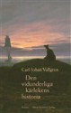 Den vidunderliga kärlekens historia - Carl-Johan Vallgren