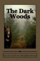 The Dark Woods - Carol Culver Rzadkiewicz