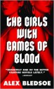 The Girls with Games of Blood - Alex Bledsoe