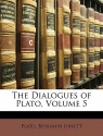 The Dialogues of Plato, Vol 5 - Plato, Benjamin Jowett