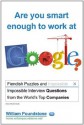 Are You Smart Enough to Work at Google? - William Poundstone