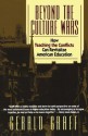 Beyond the Culture Wars: How Teaching the Conflicts Can Revitalize American Education - Gerald Graff