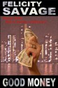 Good Money - Felicity Savage