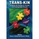 Trans-Kin: A Guide for Family and Friends of Transgender People (Volume 1) - Eleanor A. Hubbard, Cameron T. Whitley, Cat Moran, Araminta Star Matthews