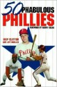 50 Phabulous Phillies - Skip Clayton, Jeff Moeller