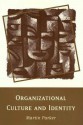 Organizational Culture and Identity: Unity and Division at Work - Martin Parker