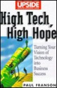 High Tech, High Hope: Turning Technology Vision Into Business Success - Paul Franson, David Bunnell