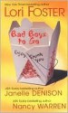 Bad Boys To Go - Lori Foster, Nancy Warren, Janelle Denison