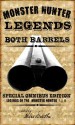 Both Barrels of Monster Hunter Legends (Legends of the Monster Hunter) - Josh Reynolds, Miles Boothe, Brian P. Easton