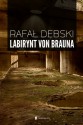 Labirynt von Brauna - Rafał Dębski