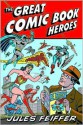 The Great Comic Book Heroes - Jules Feiffer