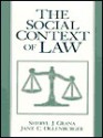 The Social Context of Law - Sheryl J. Grana, Jane C. Ollenburger, Mark Nicholas