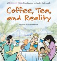 Coffee, Tea, and Reality: A Between Friends Collection - Sandra Bell-Lundy, Lynn Johnston