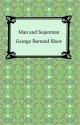 Man and Superman - George Bernard Shaw