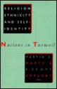 Religion, Ethnicity, And Self Identity: Nations In Turmoil - Martin E. Marty