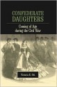 Confederate Daughters: Coming of Age during the Civil War - Victoria E. Ott