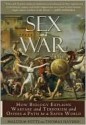 Sex and War: How Biology Explains Warfare and Terrorism and Offers a Path to a Safer World - Malcolm Potts, Stephen Maran