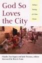 God So Loves the City: Seeking a Theology for Urban Mission - Charles E. Van Engen, Jude Tiersma