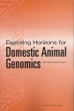 Exploring Horizons for Domestic Animal Genomics: Workshop Summary - Robert Pool, Kim Waddell, National Research Council