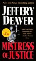 Mistress of Justice: A Novel of Suspense - Jeffery Deaver