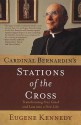 Cardinal Bernardin's Stations of the Cross: Transforming Our Grief and Loss into a New Life - Eugene Kennedy