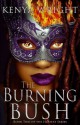 The Burning Bush - Kenya Wright