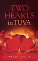 Two Hearts in Tuva - Wendy Taylor