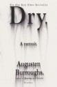 Dry: A Memoir - Augusten Burroughs