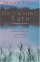 Drowning Ruth - Christina Schwarz