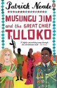 Musungu Jim and the Great Chief Tuluko - Patrick Neate