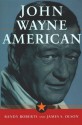 John Wayne: American: American - James S. Olson, Randy Roberts