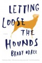 Letting Loose the Hounds: Stories - Brady Udall