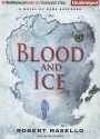 Blood and Ice - Robert Masello, Phil Gigante