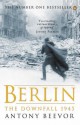 Berlin. The Downfall, 1945 - Antony Beevor