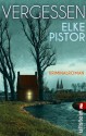 Vergessen - Elke Pistor