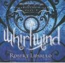 Whirlwind - Robert Liparulo, Joshua Swanson