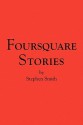 Foursquare Stories - Stephen Smith