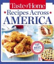 Taste of Home Recipes Across America: 735 of the Best Recipes from Across the Nation - Taste of Home