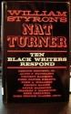 William Styron's Nat Turner: Ten Black Writers Respond - John Henrik Clarke, Nat Turner