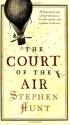 The Court of the Air - Stephen Hunt