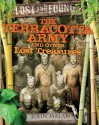 The Terracotta Army and Other Lost Treasures - John Malam