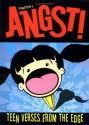 Angst!: Teen Verses from the Edge - Karen Tom, Matt Frost